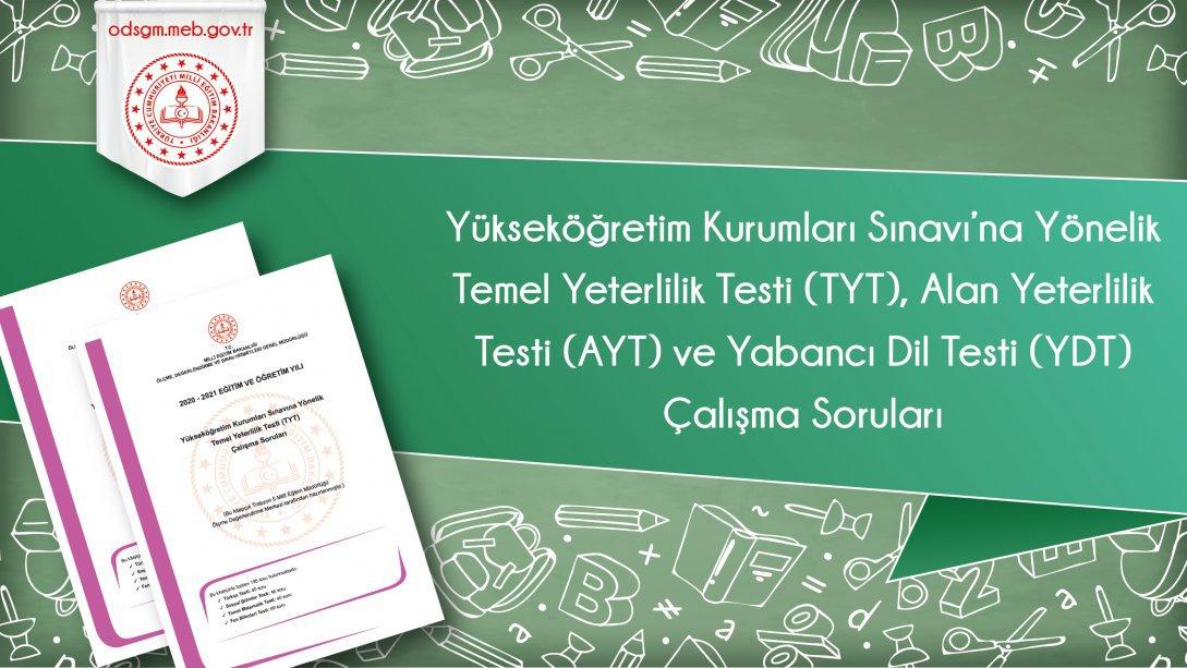 Yükseköğretim Kurumları Sınavı'na Yönelik Temel Yeterlilik Testi (TYT), Alan Yeterlilik Testi (AYT) ve Yabancı Dil Testi (YDT) Çalışma Soruları Yayımlandı